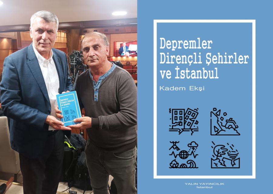 KADEM EKŞİ’DEN DEPREM KONUSUNDA ESER, “DEPREMLER, DİRENÇLİ ŞEHİRLER VE İSTANBUL”