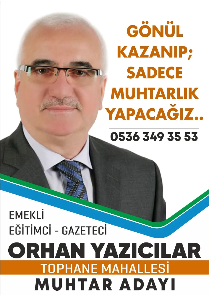 GAZETECİ ORHAN YAZICILAR TOPHANE MAHALLESİ MUHTAR ADAYI 