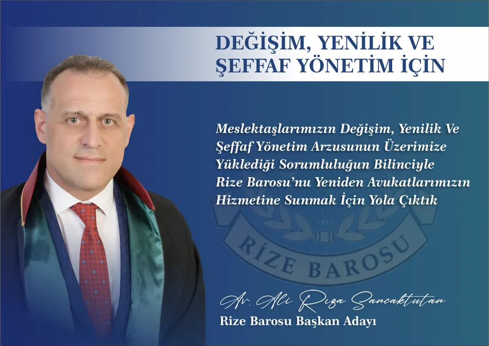 RİZE BARO BAŞKANI ADAYI SANCAKTUTAN; “DEĞİŞİM, YENİLİK VE ŞEFFAF YÖNETİM” DEDİ 