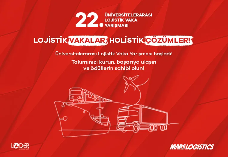 Üniversitelerarası Lojistik Vaka Yarışması Yenilenen Formatıyla Öğrencileri Bekliyor!