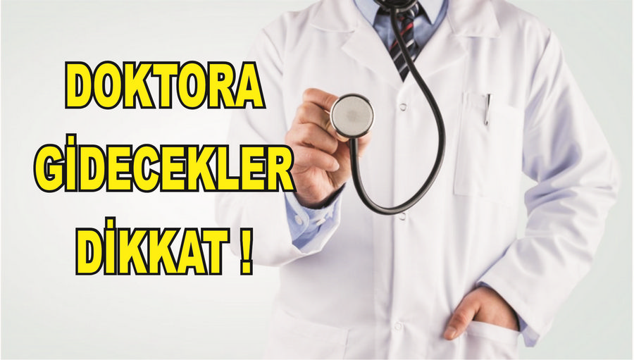 İlimizde Doktora Gidecekler Dikkat